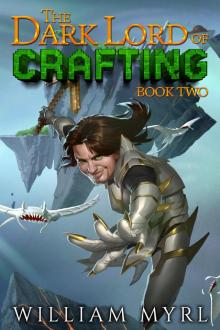 The Dark Lord of Crafting: Book Two: A Crafting LitRPG