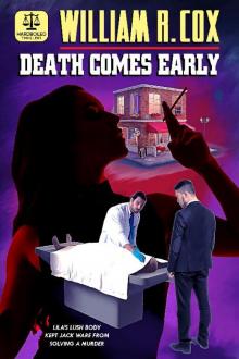 Death Comes Early (A Hardboiled William R. Cox Thriller) Death Comes Early (A Hardboiled William R. Cox Thriller)