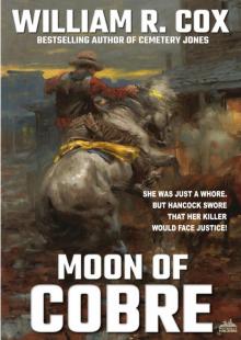 Moon of Cobre (A William R. Cox Western Classic Book 1) Moon of Cobre (A William R. Cox Western Classic Book 1)