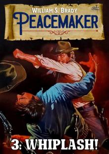 Whiplash! (A Peacemaker Western #3) Whiplash! (A Peacemaker Western #3)