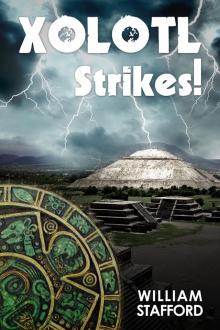 Xolotl Strikes! Xolotl Strikes!