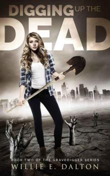 Digging Up the Dead (The Gravedigger Series Book 2)
