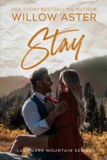 Stay: A Small Town Age Gap, Single Dad Romance (Landmark Mountain Book 5) Stay: A Small Town Age Gap, Single Dad Romance (Landmark Mountain Book 5)