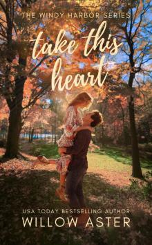 Take This Heart (Windy Harbor Series Book 1) Take This Heart (Windy Harbor Series Book 1)