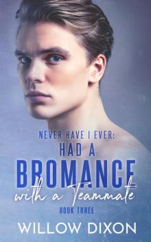 Never Have I Ever: Had a Bromance With a Teammate