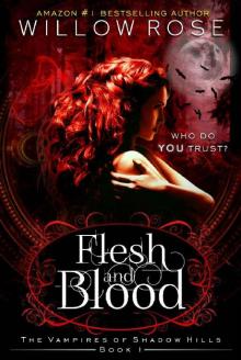 Flesh and Blood (The Vampires of Shadow Hills Book 1) Flesh and Blood (The Vampires of Shadow Hills Book 1)