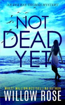 NOT DEAD YET (Eva Rae Thomas Mystery Book 7) NOT DEAD YET (Eva Rae Thomas Mystery Book 7)