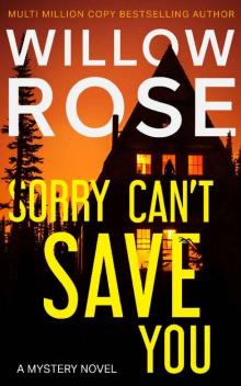 SORRY CAN'T SAVE YOU: A Mystery Novel