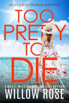 TOO PRETTY TO DIE (Eva Rae Thomas Mystery Book 13)