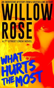 What Hurts the Most: An engrossing, heart-stopping thriller (7th Street Crew Book 1) What Hurts the Most: An engrossing, heart-stopping thriller (7th Street Crew Book 1)