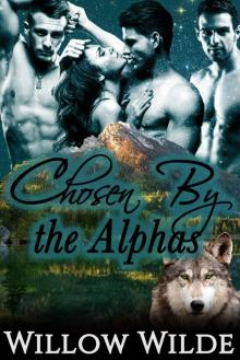 Chosen By The Alphas (Paranormal Menage Steamy Shifter Werewolf Romance)