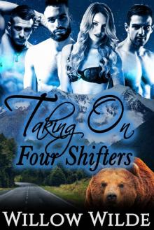 TAKING ON FOUR SHIFTERS (Steamy Werebear Shifter BBW FMMMM Menage Romance)