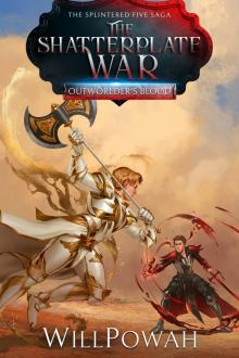 The Shatterplate War: The Splintered Five Saga: A LitRPG Isekai Adventure (Outworlder's Blood Book 4)