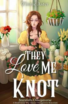 They Love Me Knot: A Small Town Why Choose Omegaverse Rom-Com (Starsfalls Omegaverse Book 2)