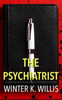 The Psychiatrist: An absolutely gripping psychological thriller packed with twists