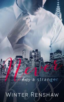 NEVER KISS A STRANGER (A Stepbrother Romance) NEVER KISS A STRANGER (A Stepbrother Romance)