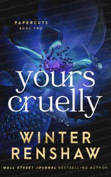 Yours Cruelly (Paper Cuts #2) Yours Cruelly (Paper Cuts #2)