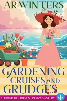 Gardening Cruises and Grudges: A Humorous Cruise Ship Mystery (Cruise Ship Cozy Mysteries Book 25) Gardening Cruises and Grudges: A Humorous Cruise Ship Mystery (Cruise Ship Cozy Mysteries Book 25)