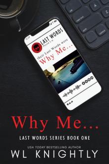 Why Me…: The Last Words Series Book 1