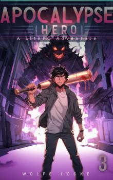Apocalypse Hero 3: A LitRPG Adventure Apocalypse Hero 3: A LitRPG Adventure