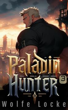 Paladin Hunter: Vol 3, A LitRPG Adventure