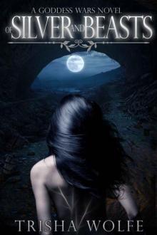 Of Silver and Beasts (Goddess Wars)