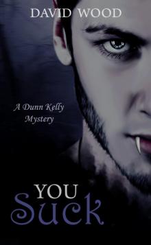 You Suck- A Dunn Kelly Mystery