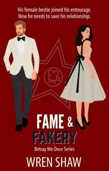 Fame & Fakery (Betray Me Once Book 3)
