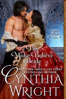 His Make-Believe Bride: Rakes & Rebels: The Raveneau Family, Book 5