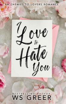 I Love to Hate You: An Enemies to Lovers Romance