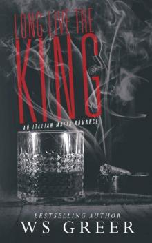 Long Live the King (An Italian Mafia Romance Duet #2)