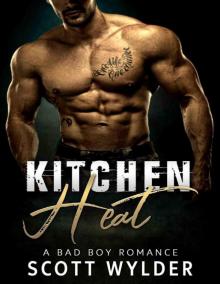 Kitchen Heat: A Bad Boy Romance