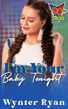 I'm Your Baby Tonight: 90's Dude Series 2