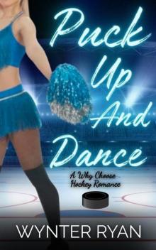 Puck Up And Dance: A Why Choose Hockey Romance