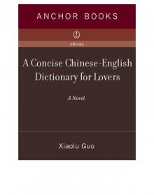 A Concise Chinese-English Dictionary for Lovers A Concise Chinese-English Dictionary for Lovers