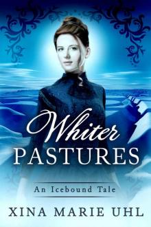 Whiter Pastures: (Sweet and Sassy Historical) (An Icebound Tale)