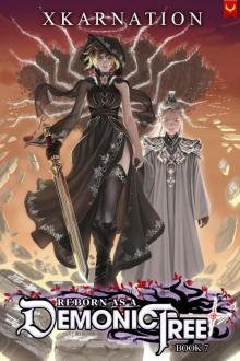 Reborn as a Demonic Tree 7: An Isekai LitRPG Adventure
