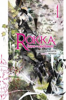 Rokka: Braves of the Six Flowers, Vol. 1 (light novel) (Rokka: Braves of the Six Flowers (Light Novel))
