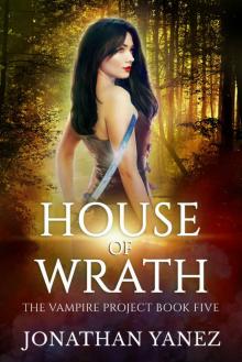 House of Wrath: The Vampire Project Book 5