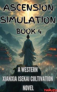 Ascension Simulation 4: A Western Xianxia Isekai Cultivation Novel