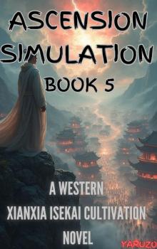 Ascension Simulation 5: A Western Xianxia Isekai Cultivation Novel