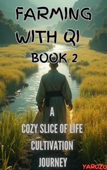 Farming with Qi 2: A Cozy Slice of Life Cultivation Novel