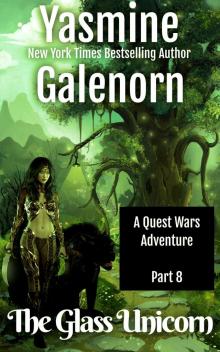 The Glass Unicorn: Part 8 (Quest Wars)