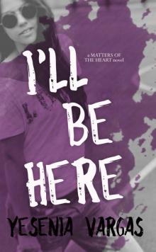 I'll Be Here (Matters of the Heart Book 2)