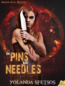 On Pins and Needles: Sierra Fox, Book 3 On Pins and Needles: Sierra Fox, Book 3