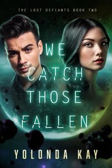 We Catch Those Fallen (The Lost Defiants Book 2)