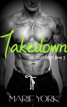 Takedown (The Las Vegas Series Book 3)