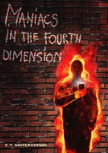Maniacs in The Fourth Dimension Maniacs in The Fourth Dimension