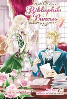 Bibliophile Princess: Volume 4: Awaiting and Wishing