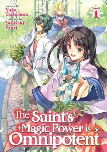 The Saint’s Magic Power is Omnipotent Vol. 1